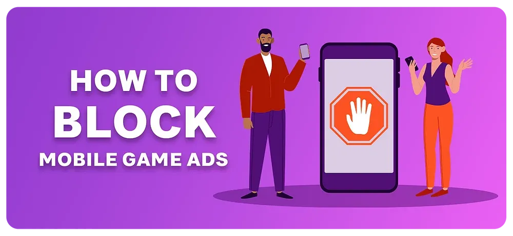 Blocking Ads on Mobile Games and Apps: A Simple Solution